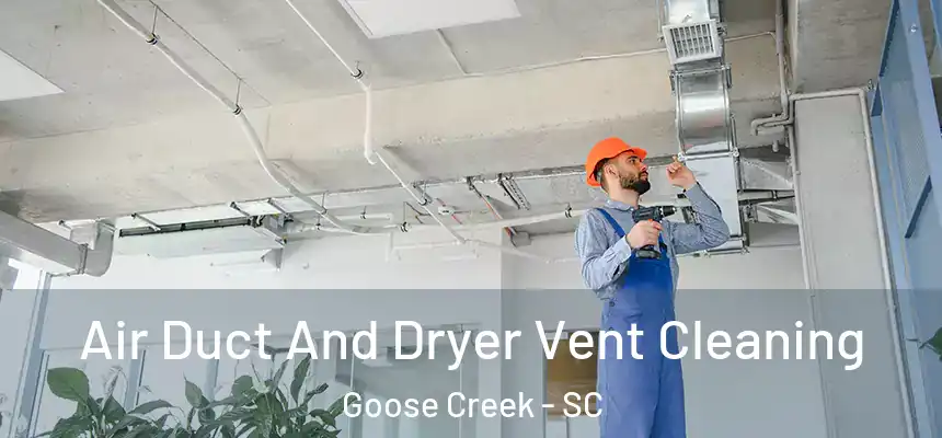 Air Duct And Dryer Vent Cleaning Goose Creek - SC