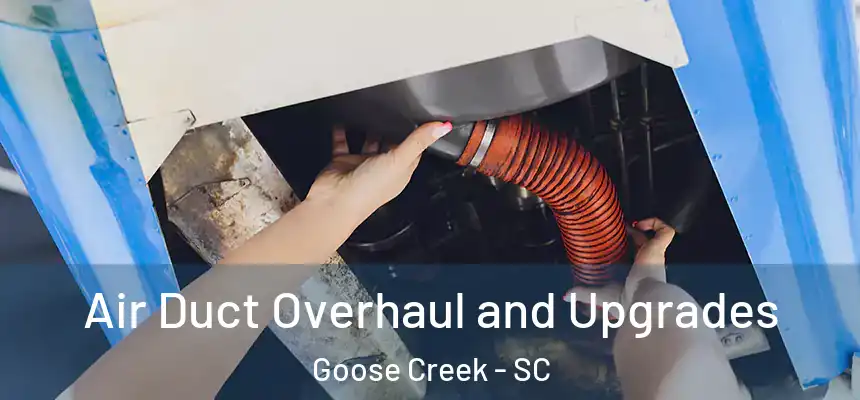  Air Duct Overhaul and Upgrades Goose Creek - SC