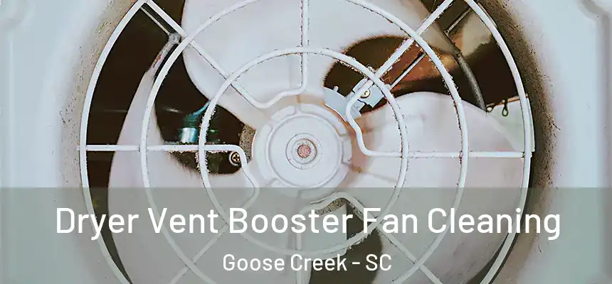  Dryer Vent Booster Fan Cleaning Goose Creek - SC
