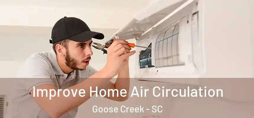  Improve Home Air Circulation Goose Creek - SC