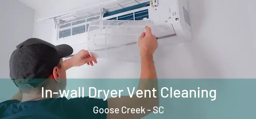 In-wall Dryer Vent Cleaning Goose Creek - SC