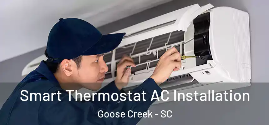  Smart Thermostat AC Installation Goose Creek - SC
